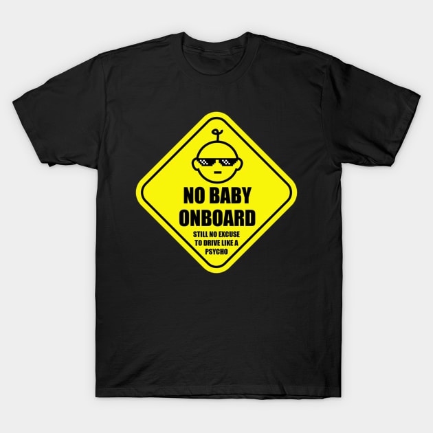 NO baby on board T-Shirt by  The best hard hat stickers 